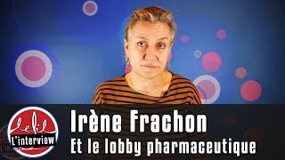 Interview #1 : Irène Frachon et le lobby pharmaceutique