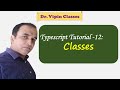 Typescript Tutorial - 12 | Classes in Typescript | Dr. Vipin Classes