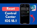 How To Reset Control Center On Iphone Ios 18,18.1