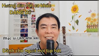 #LamAnhHai Hướng dẫn hát ca khúc \