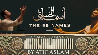 The 99 Names of Allah| Asma-Ul-Hasna | Atif Aslam| Saith Majid Khalid |22 December 2024