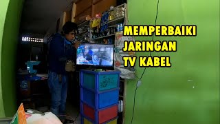 PERBAIKAN JARINGAN TV KABEL