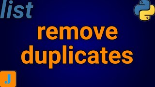 How To Remove Duplicates From A List In Python