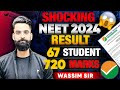 67 Students - 720/720 | Shocking results | NEET 2024 | Wassim Bhat