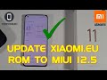 How to Update XIAOMI.EU Global ROM MIUI 12.5 on Xiaomi Mi 11 or Any Xiaomi Device