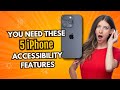 You Need to Know These Five iPhone Accessibility Features
