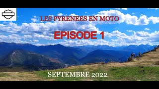 LA TRAVERSEE DES PYRENEES EN HARLEY - EPISODE 1