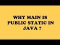 Java interview answers : why main method is static and public ?