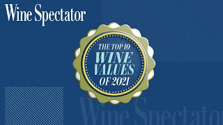 Wine Spectator's Top 10 Wine Values of 2021