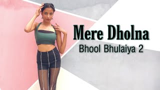 Mere Dholna- Dance Cover | Ami Je Tomar | Bhool bhulaiya 2