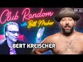 Bert Kreischer | Club Random with Bill Maher