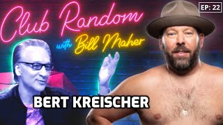 Bert Kreischer | Club Random with Bill Maher