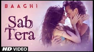 SAB TERA Full Song | BAAGHI | Tiger Shroff, Shraddha Kapoor | Armaan Malik | Amaal Mallik