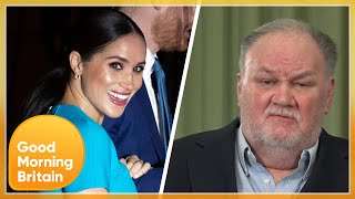 Thomas Markle Admits He Lied to Meghan Markle & Claims She Ghosted Her Family | Good Morning Britain