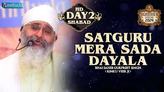 SATGURU MERA SADA DAYALA SHABAD DAY 2 HD SUMMER CHALIYA 2024 - AMRITVELA TRUST