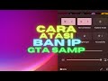 CARA ATASI BAN IP GTA SAMP