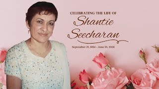 Celebrating the life of Shantie Seecharan