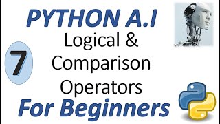 Machine Learning Tutorial Python : 7. Python Logical and Comparison Operators