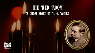 The Red Room | A Ghost Story by H. G. Wells | A Bitesized Audiobook