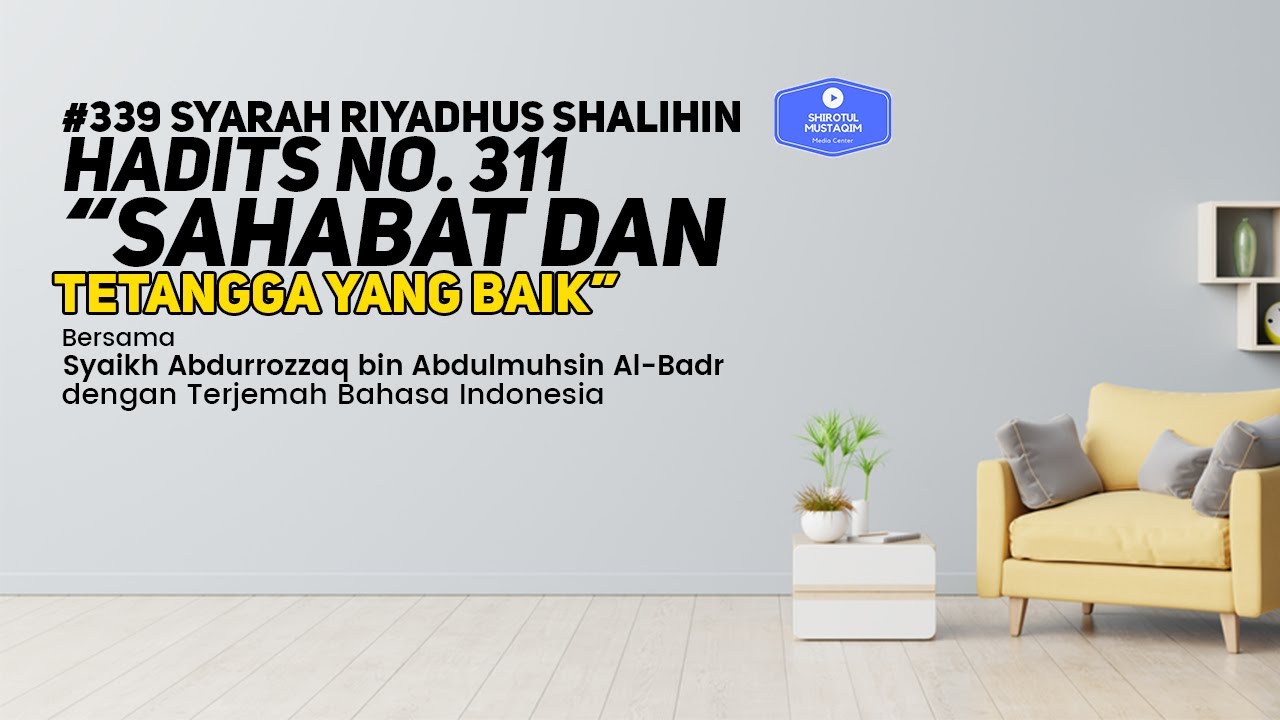 Riyadhus Shalihin #339 Bab 39 Hadits No. 311 Sahabat Dan Tetangga Yang ...