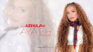 ARNAAH - AYA EH (Video Lyrics)