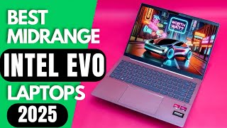 Best Midrange Intel Evo Laptops to buy for 2025