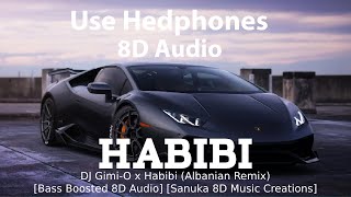 DJ Gimi-O x Habibi (Albanian Remix) [Bass Boosted 8D Audio]