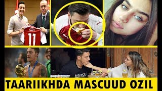 X-X Daawo Taariikhda Mesut Ozil \u0026 Muslimnimadiisa \u0026 Xiriirkiisa Jaceel ee Gacalisadiisa Mandica Pres