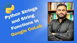 Python Strings & String Functions in Google Colab | Mastering Python (Part 2)