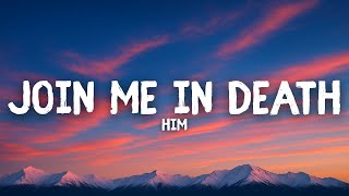 HIM - Join Me In Death (Lyrics)