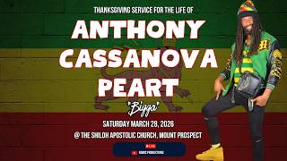 Thanksgiving Service for the life of Anthony Cassanova Peart "Bigga" | March 28, 2025