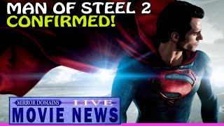 Henry Cavill Man of Steel 2 CONFIRMED | Mirror Domains Movie News LIVE