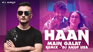 Haan Main Galat (Remix) | DJ ANUP USA