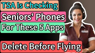TSA Is Checking Seniors' Phones For These 5 Apps (Delete Before Flying)