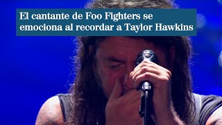 Dave Grohl, cantante de Foo Fighters, se emociona al recordar a su batería, Taylor Hawkins