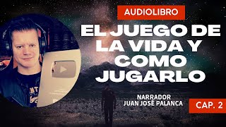 CAP. 2 AUDIOLIBRO EL JUEGO DE LA VIDA Y COMO JUGARLO