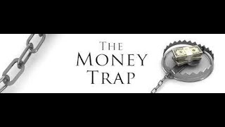 THE MONEY TRAP - ESCAPING THE RAT RACE