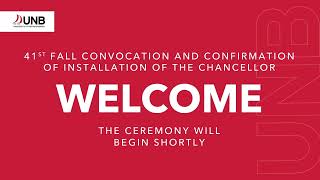 UNB's 41st Fall Convocation and Confirmation of Installation of the Chancellor