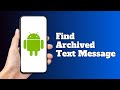 How to Find Archived Text Messages on Android