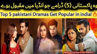 05 Pakistani Dramas Get Extremally Popular In India! ARY DIGITAL | Har Pal Geo | TopShOwsUpdates