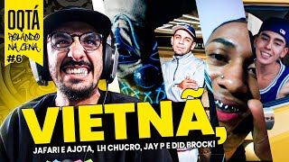 OQTÁ ROLANDO NA CENA #6 - VIETNÃ, JAFARI E AJOTA, LH CHUCRO, JAY P E DID BROCK!