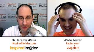 Wade Foster of Zapier on InspiredInsider with Dr. Jeremy Weisz