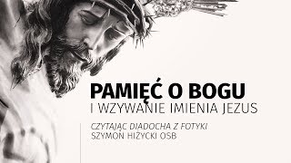 Pamięć o Bogu i wzywanie imienia Jezus