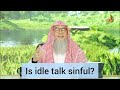 is idle talk sinful assim al hakeem