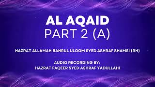 Al Aqaid Part 2 (A) | Allamah Syed Ashraf Shamsi (RH)