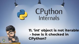 11. 'int' object is not iterable - how is it checked in CPython?