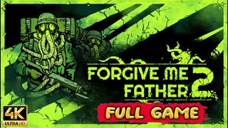 FORGIVE ME FATHER 2 - EXPERT - Gameplay Walkthrough FULL GAME [4K Ultra HD] - No Commentary