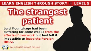 Learn English through story 🍀 level 5 🍀 The Strangest Patient