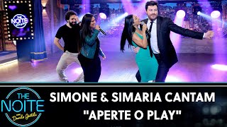 Simone & Simaria cantam "Aperte o play" | The Noite (25/07/19)