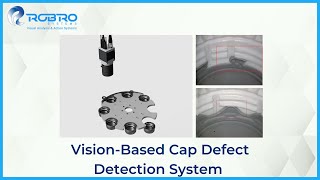 Automatic Machine Vision System for Cap Inspection \u0026 Sorting: Robro Systems